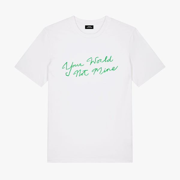 YOUR WORLD NOT MINE T-SHIRT